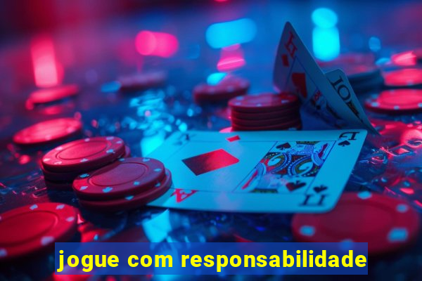 jogue com responsabilidade